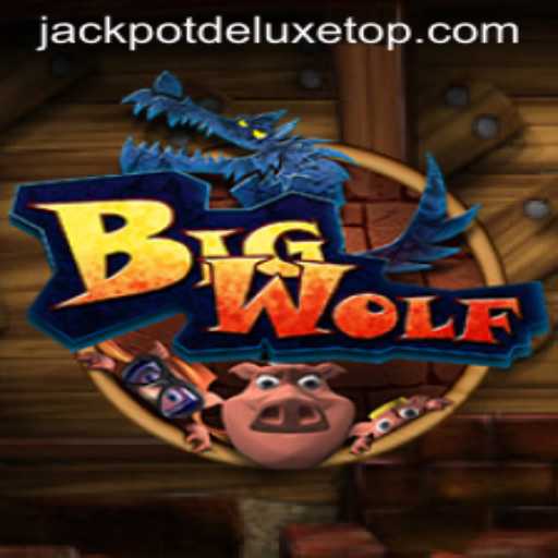 Exploring BigWolf and JACKPOT DELUXE