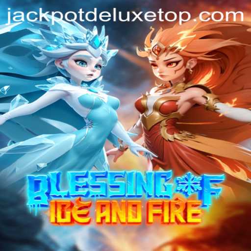 Exploring the Mystical Realms of BlessingofIceandFire: A Guide to Dominating JACKPOT DELUXE