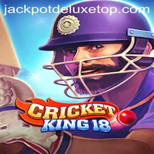 Unveiling CricketKing18: The Ultimate Gaming Experience with JACKPOT DELUXE
