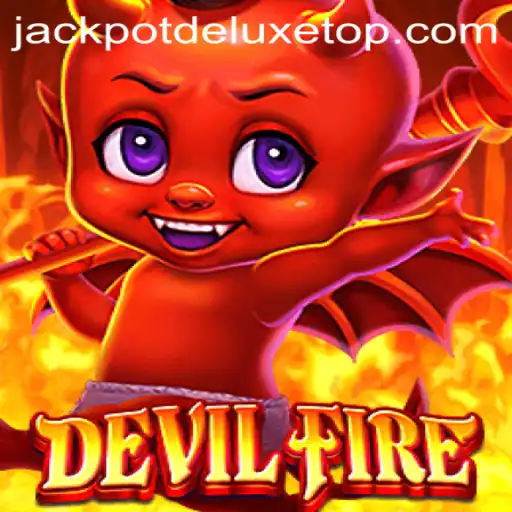 Unleashing the Thrills of DevilFire: JACKPOT DELUXE Awaits