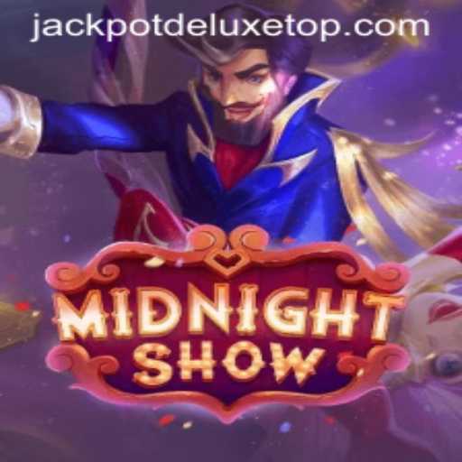 Unlock the Excitement of MidnightShow: Your Ultimate Gateway to JACKPOT DELUXE