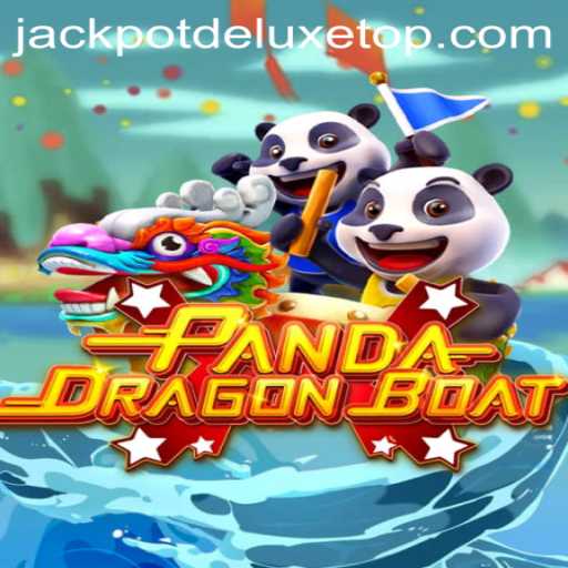 PANDADRAGONBOAT and the Thrills of JACKPOT DELUXE